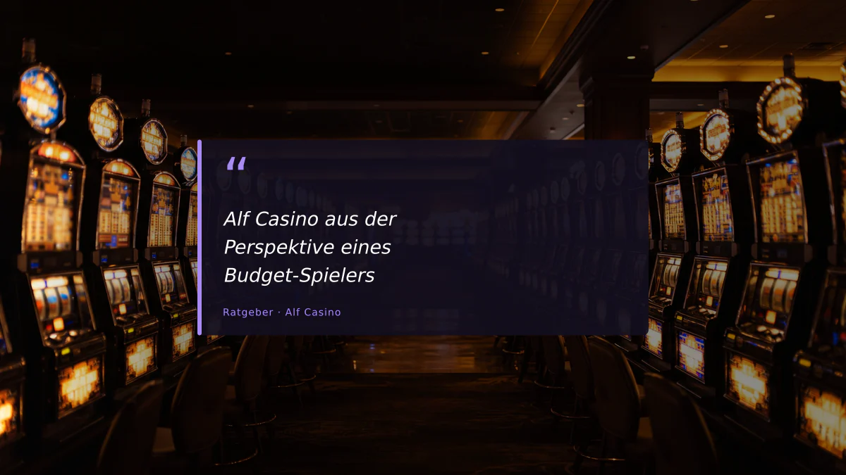 Alf Casino aus der Perspektive eines Budget-Spielers