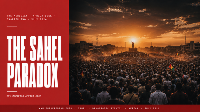 The Sahel Paradox Military Governments Democratic Rights Africa The Meridian July 2026