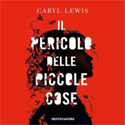Caryl Lewis – Il pericolo delle piccole cose (2026) (mp3 – 128 kbps)
