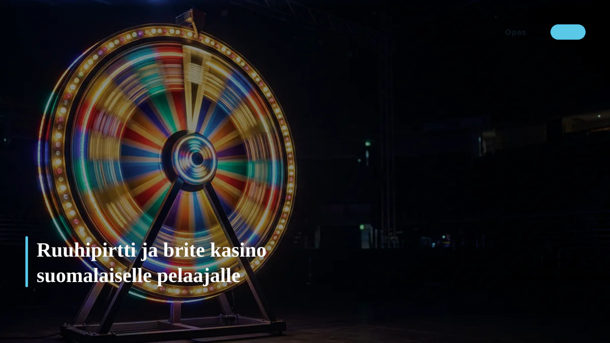 Ruuhipirtti ja brite kasino suomalaiselle pelaajalle