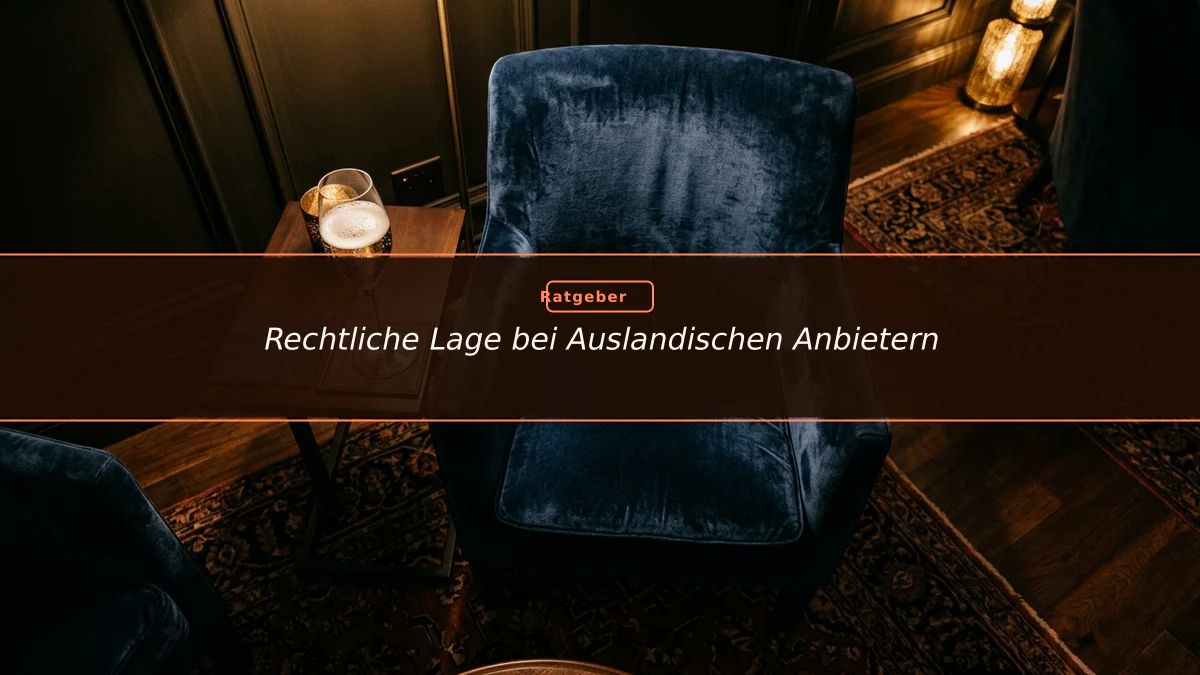 Rechtliche Lage bei Auslandischen Anbietern