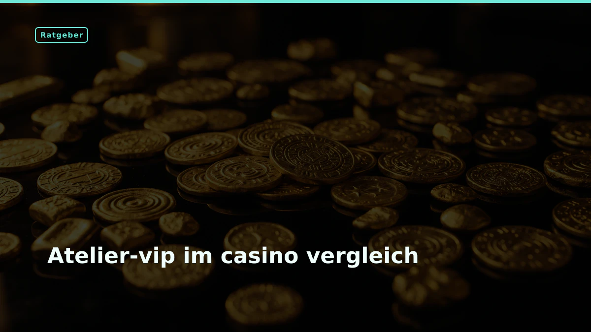 Atelier-vip im casino vergleich