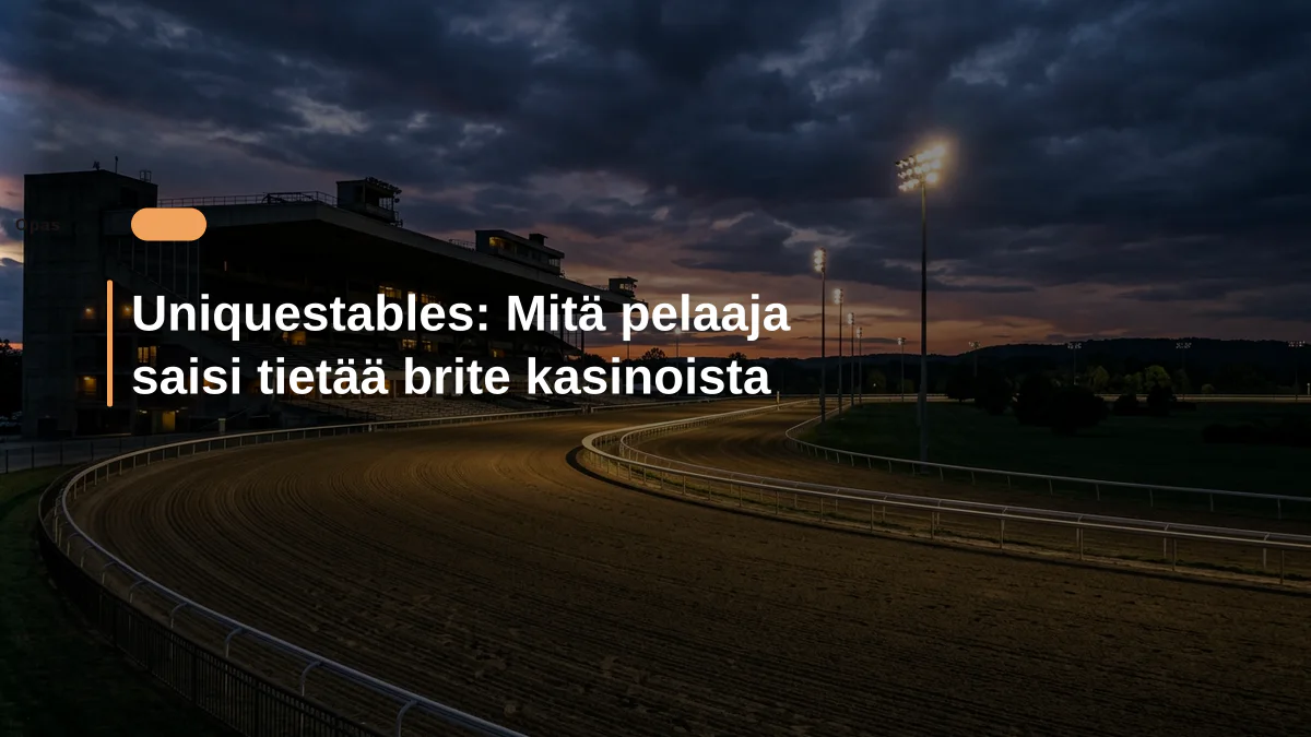 Uniquestables: Mitä pelaaja saisi tietää brite kasinoista