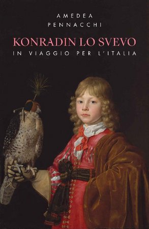 Amedea Pennacchi - Konradin lo svevo (2021)