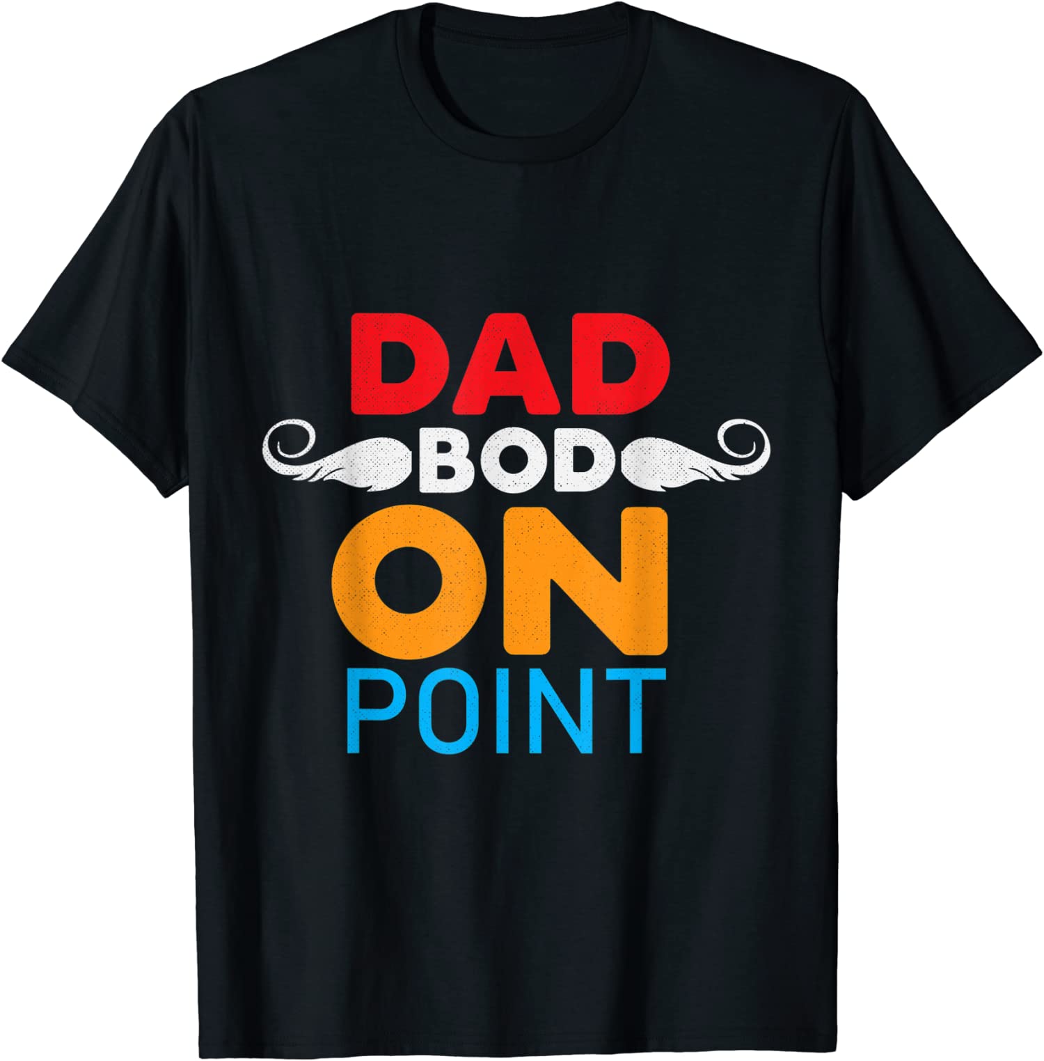 Dad Bod On Point Funny Father’s Day Gift Unisex T-Shirt