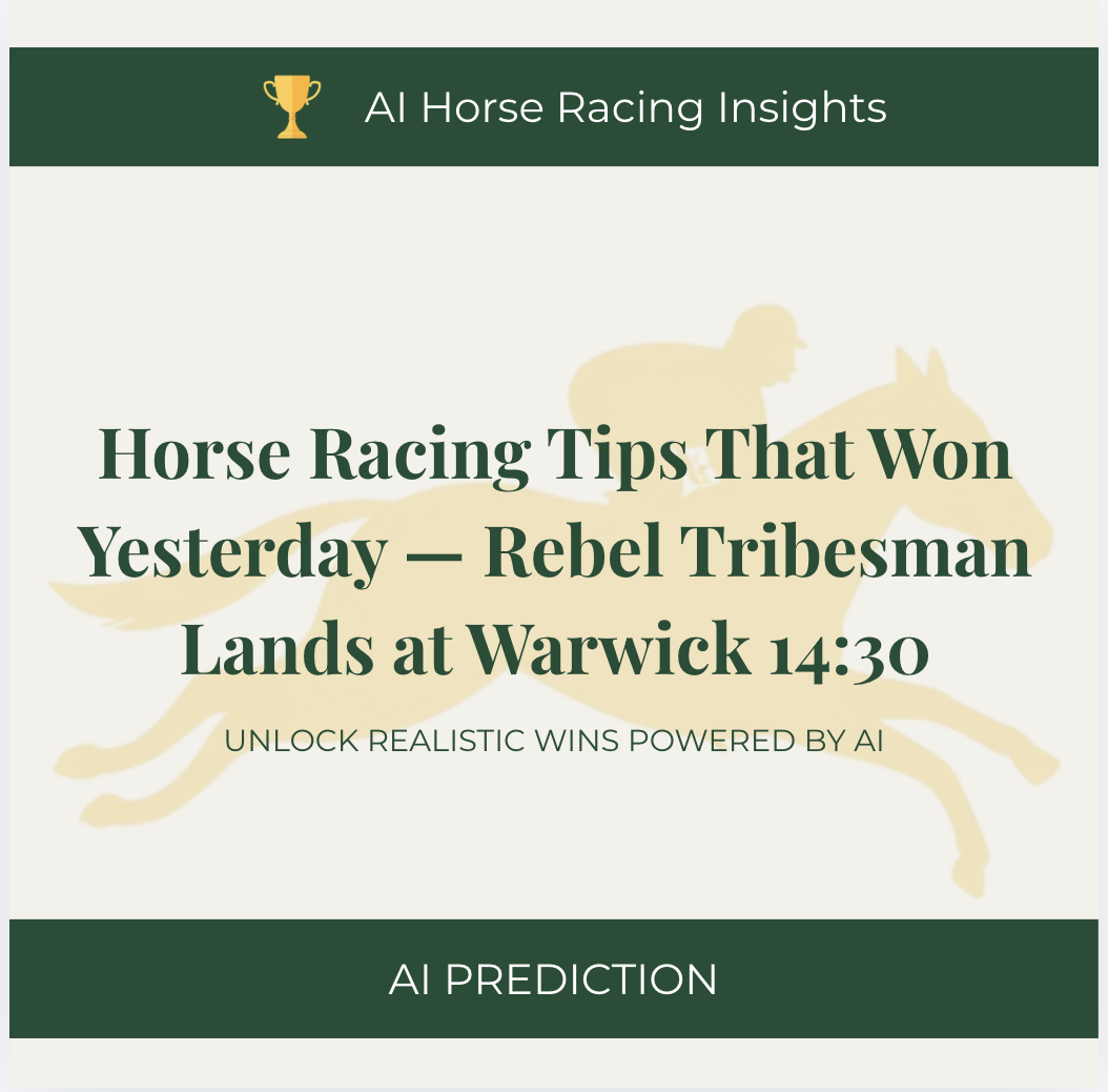 Horse Racing Tips That Won Yesterday — Rebel Tribesman Lands at Warwick 14:30