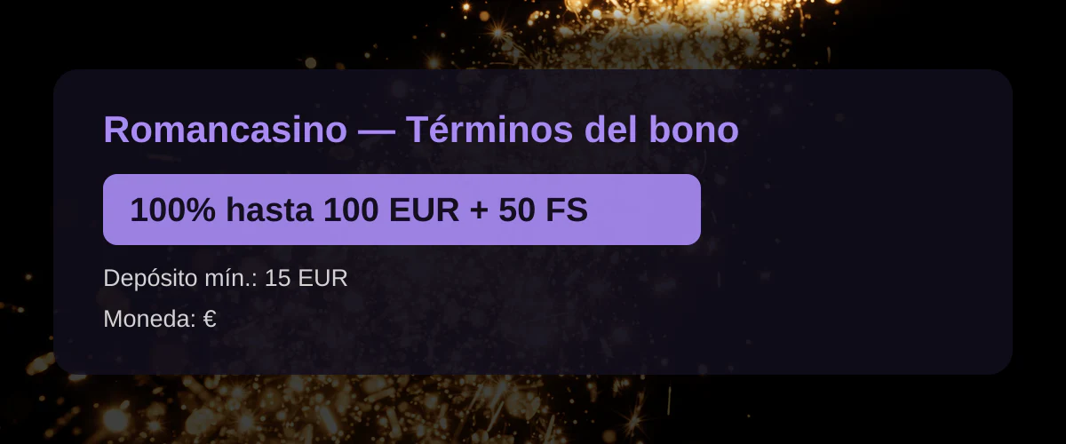 Romancasino - T&eacute;rminos del bono: 100% hasta 100 EUR + 50 FS