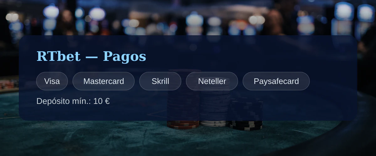 RTbet — Pagos: Visa, Mastercard, Skrill, Neteller, Paysafecard