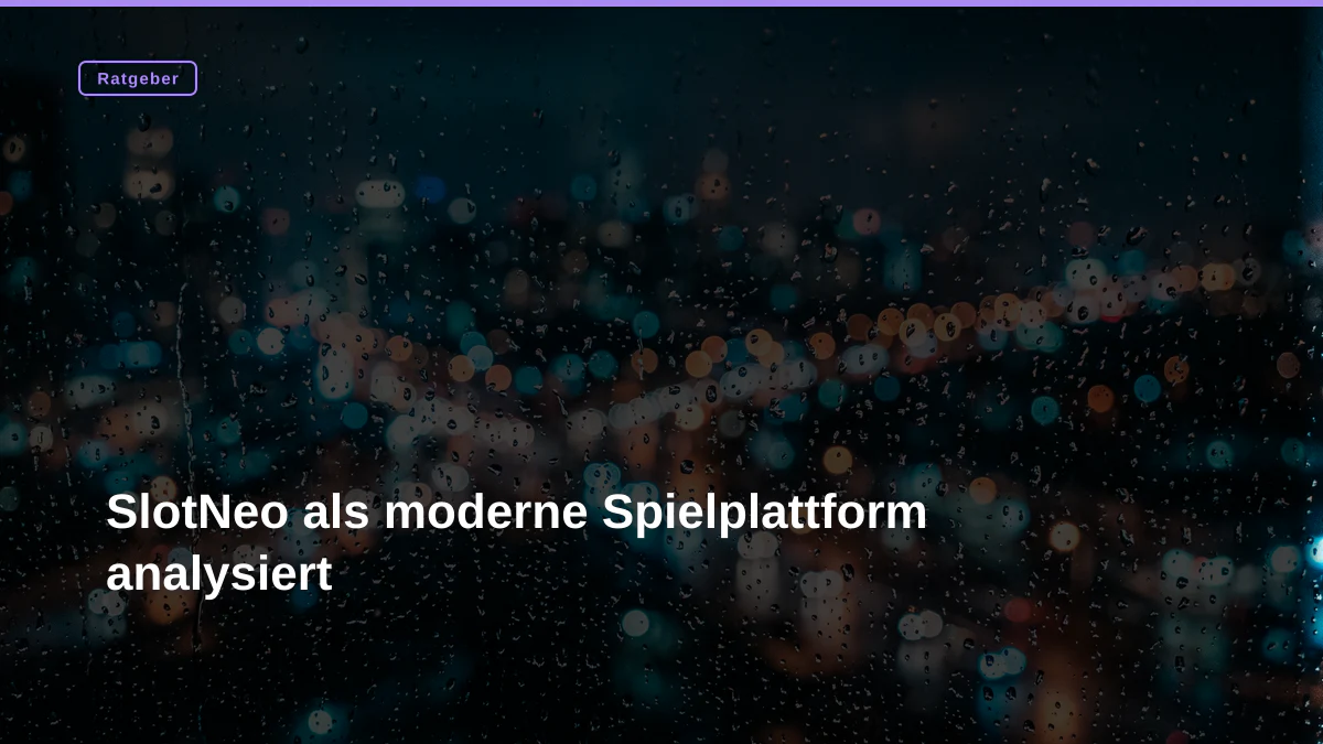 SlotNeo als moderne Spielplattform analysiert