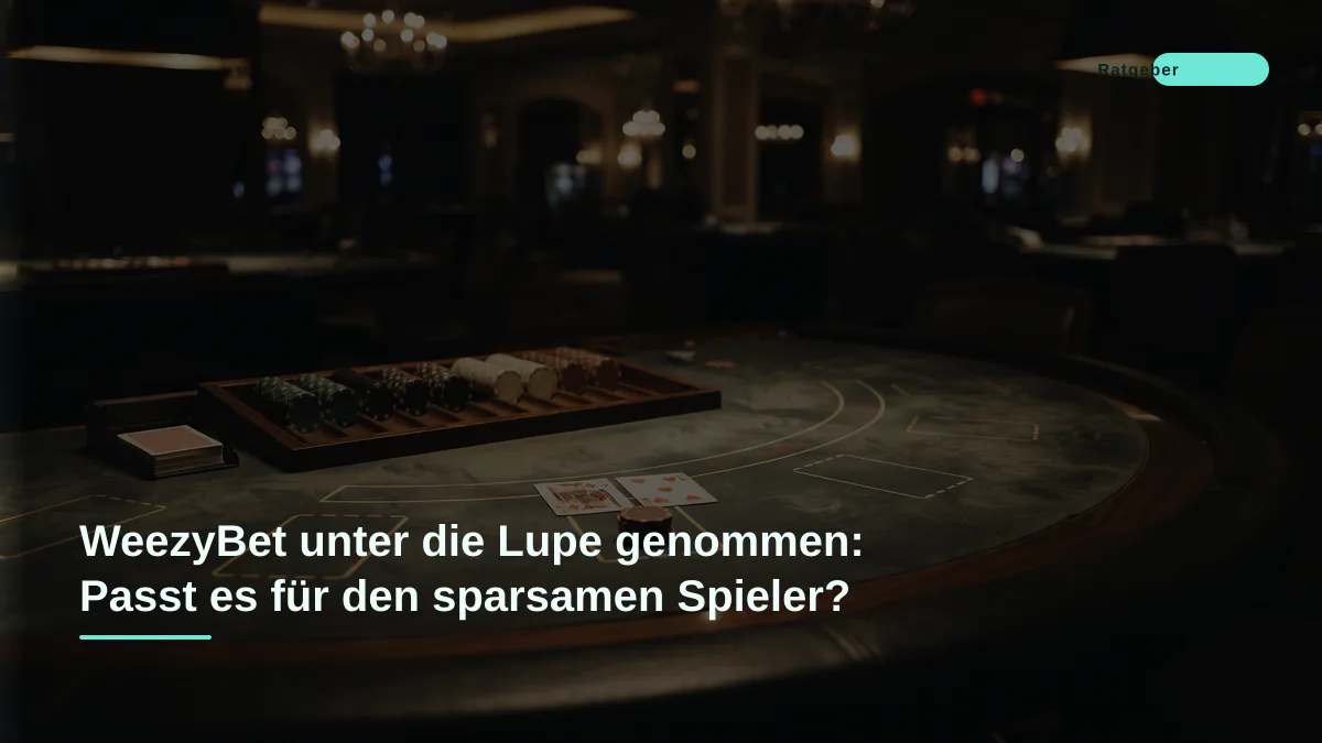 WeezyBet unter die Lupe genommen: Passt es für den sparsamen Spieler?