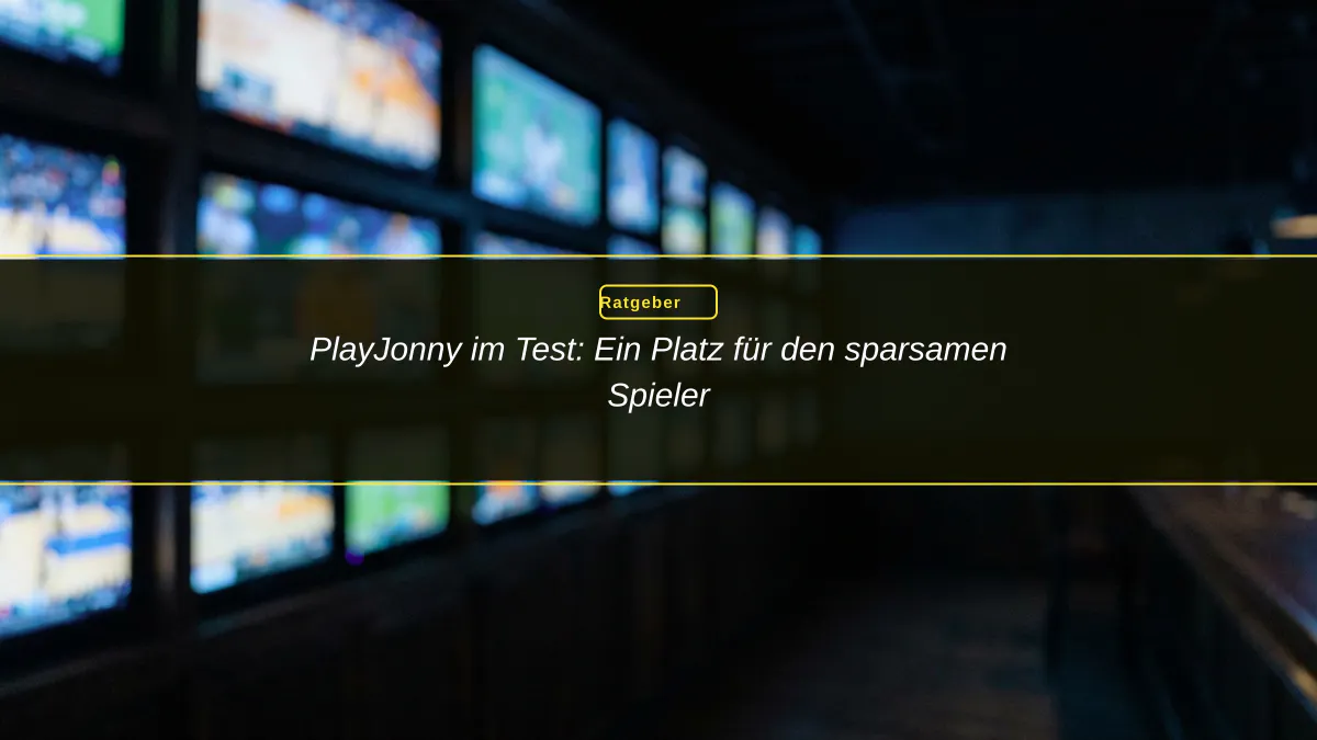 PlayJonny im Test: Ein Platz für den sparsamen Spieler