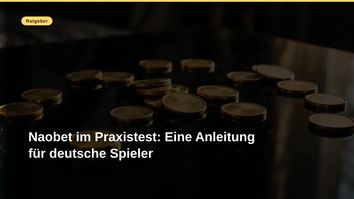Naobet im Praxistest: Eine Anleitung für deutsche Spieler