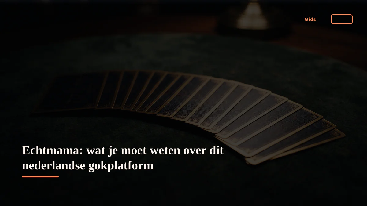 Echtmama: wat je moet weten over dit nederlandse gokplatform