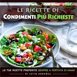Jatin Agrawal – Le Ricette di Condimenti Più Richieste꞉ Le tue ricette preferite sempre a portata di mano (2026) (mp3 – 128 kbps)