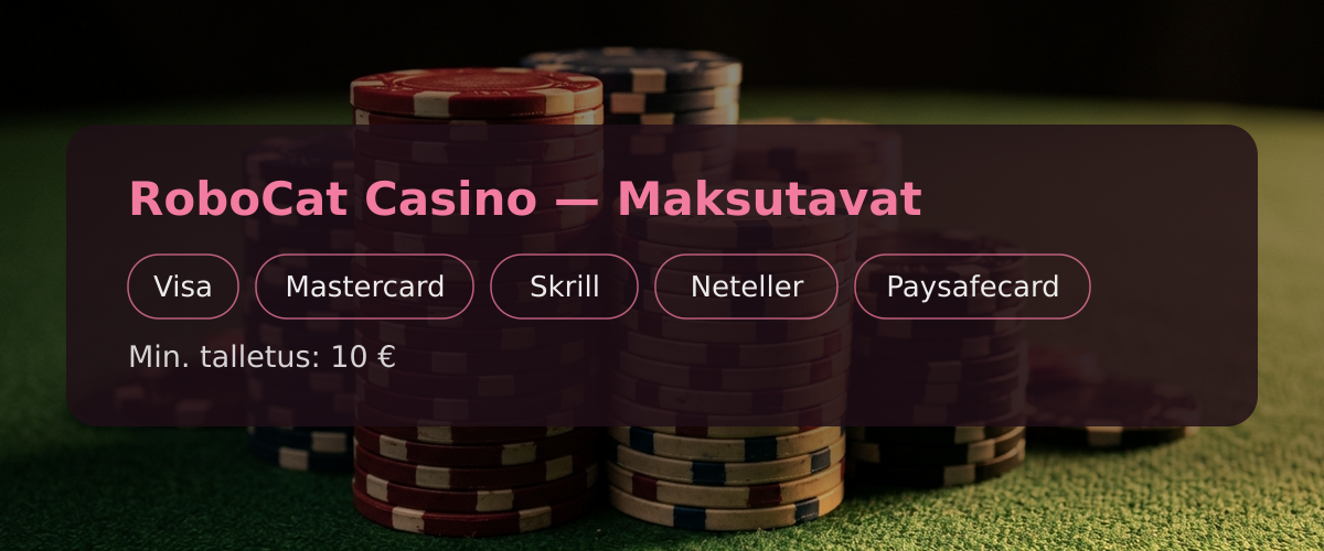 RoboCat Casino — Maksutavat: Visa, Mastercard, Skrill, Neteller, Paysafecard