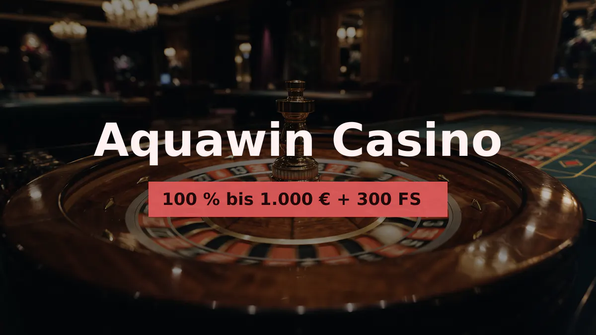 Aquawin Casino — Willkommensbonus 100 % bis 1.000 € + 300 FS, Zahlungen: Visa, Skrill, Neteller, Sofort, Revolut