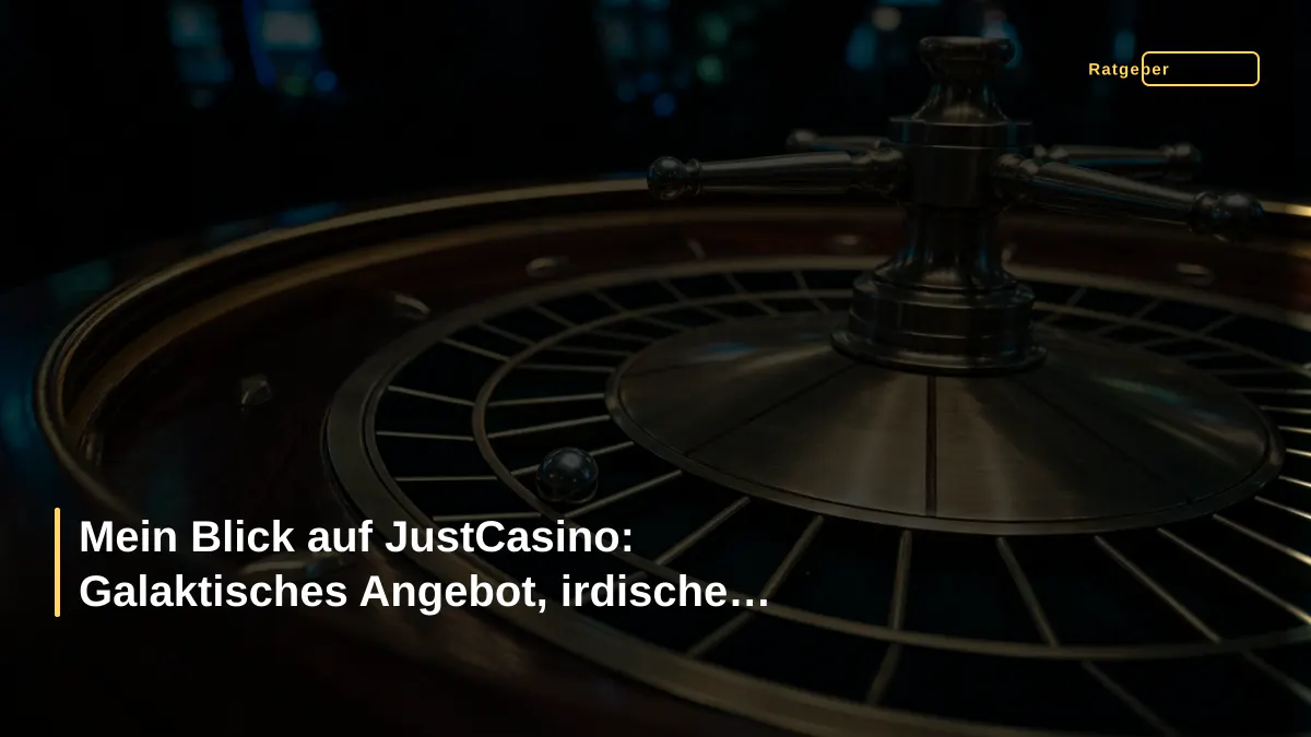 Mein Blick auf JustCasino: Galaktisches Angebot, irdische Grenzen