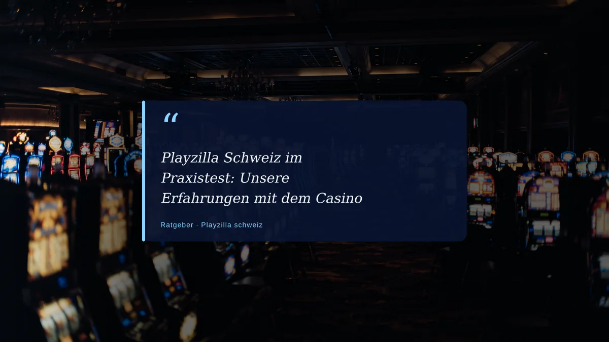 Playzilla Schweiz im Praxistest: Unsere Erfahrungen mit dem Casino