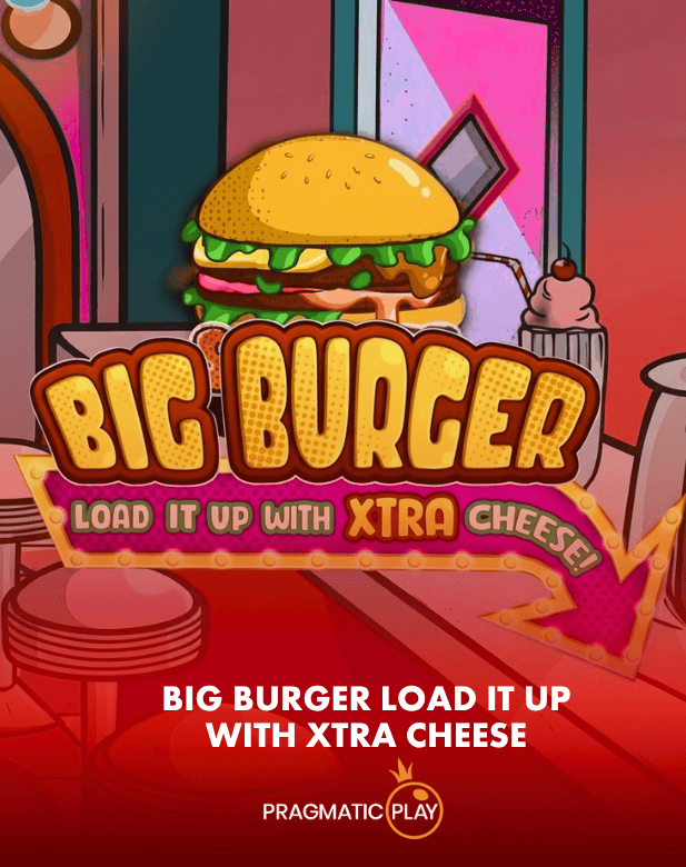 Big Burger Load it up with Xtra Cheese