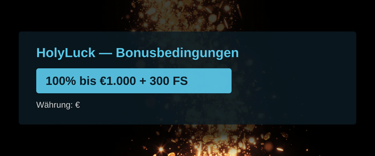 HolyLuck — Bonusbedingungen: 100% bis €1.000 + 300 FS