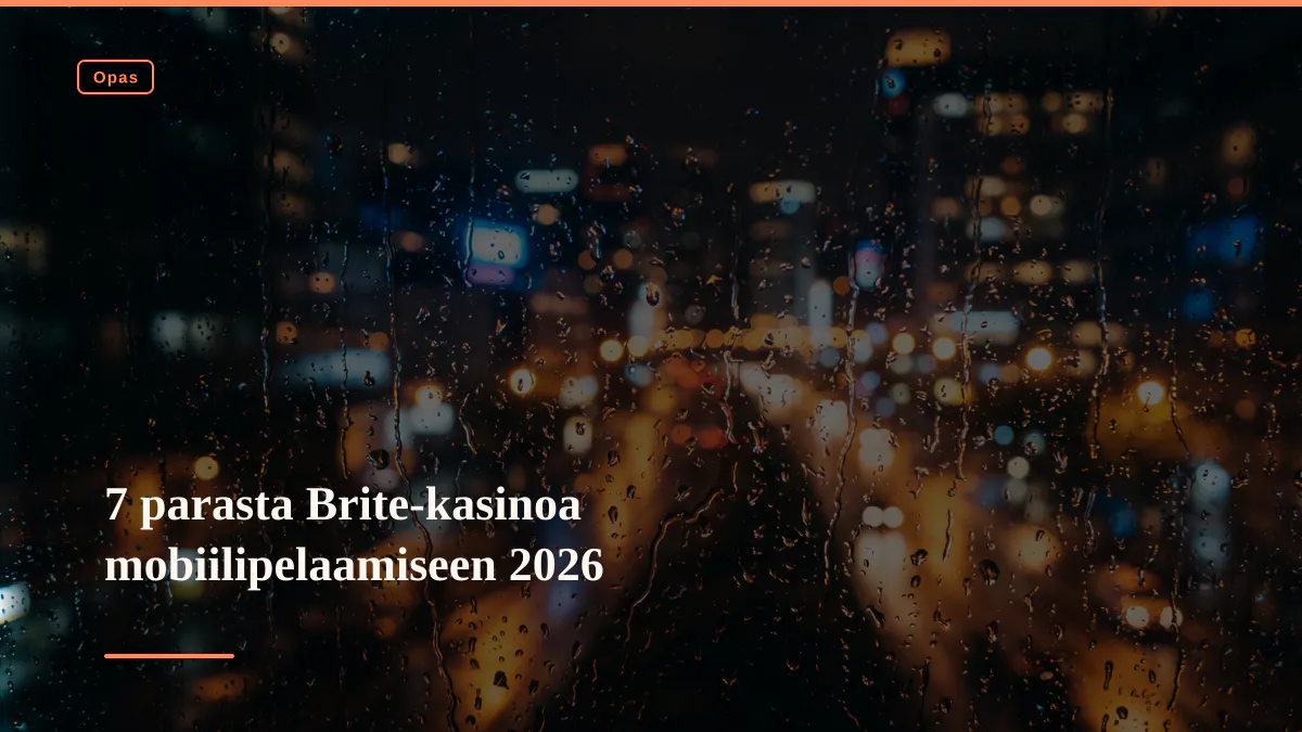 7 parasta Brite-kasinoa mobiilipelaamiseen 2026