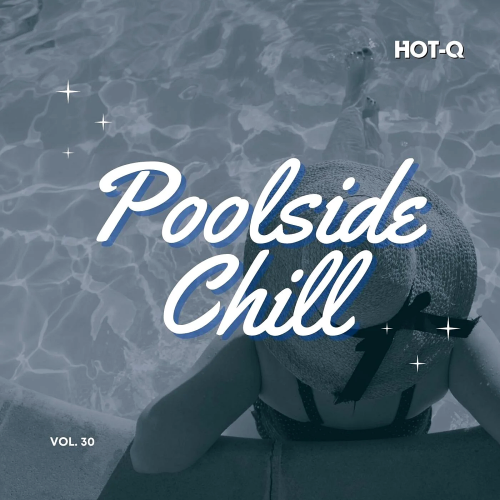 Poolside Chill 030 (HOT-Q, LW Recordings)