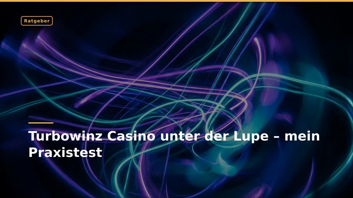 Turbowinz Casino unter der Lupe – mein Praxistest