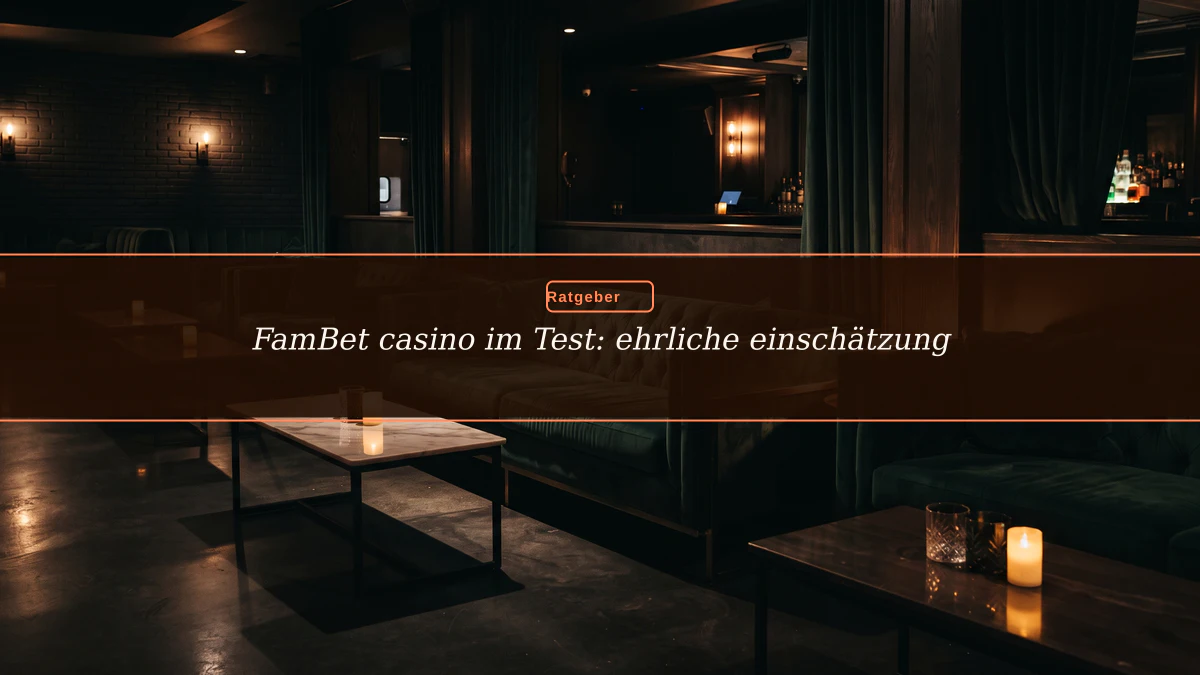 FamBet casino im Test: ehrliche einschätzung