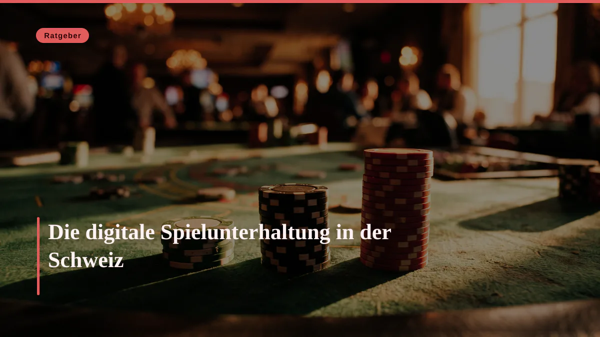 Die digitale Spielunterhaltung in der Schweiz