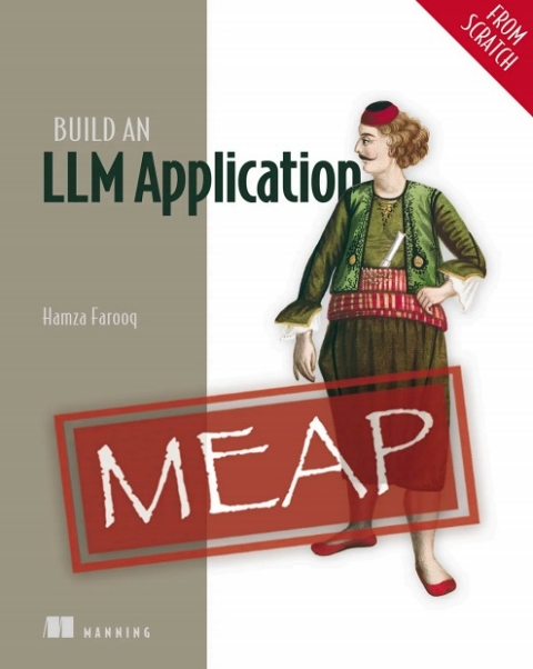 Build an LLM Application (from Scratch) (MEAP V03)