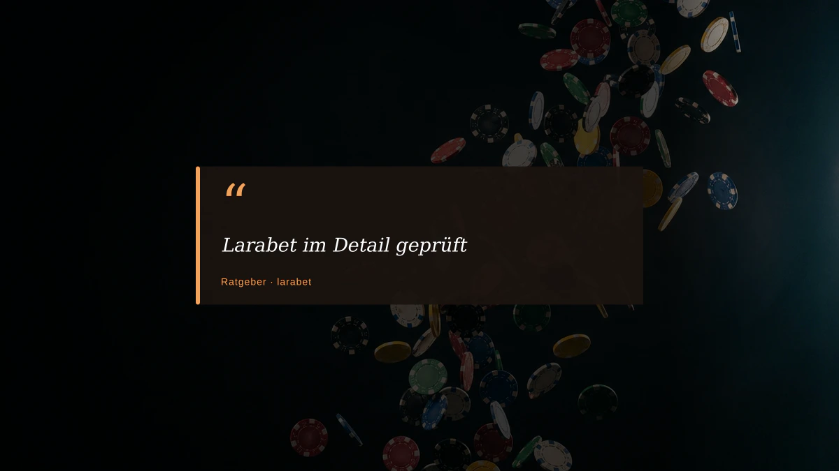 Larabet im Detail geprüft