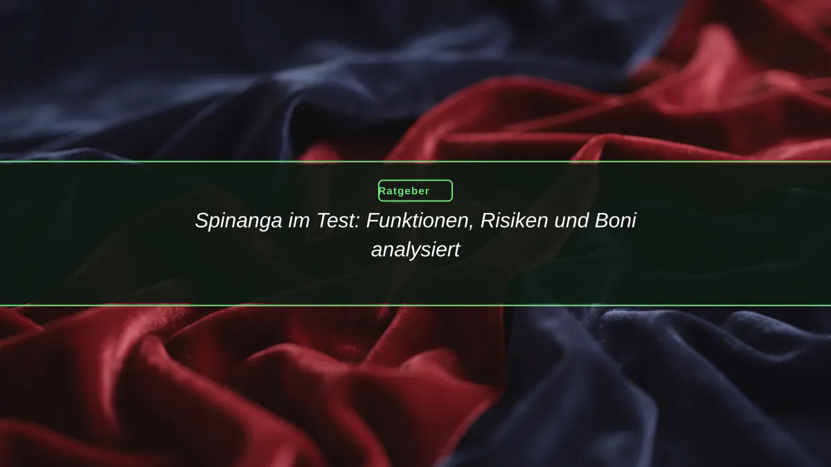 Spinanga im Test: Funktionen, Risiken und Boni analysiert
