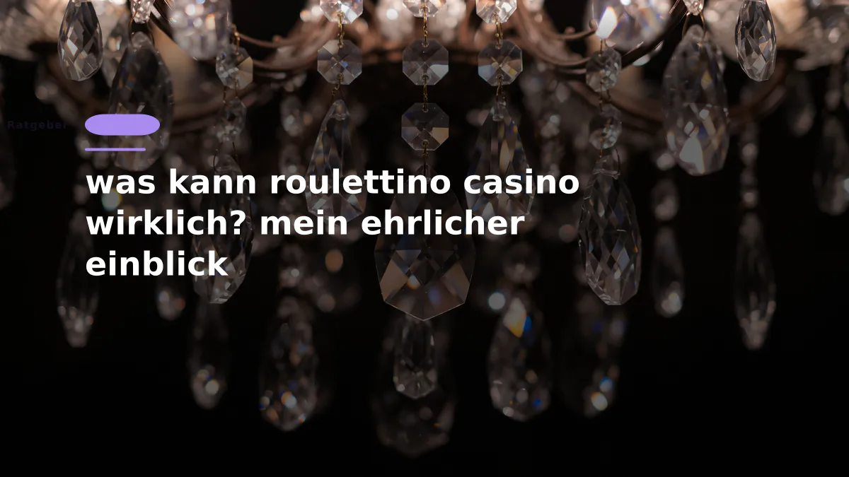 was kann roulettino casino wirklich? mein ehrlicher einblick