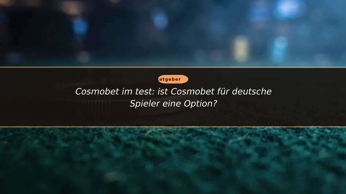 Cosmobet im test: ist Cosmobet für deutsche Spieler eine Option?
