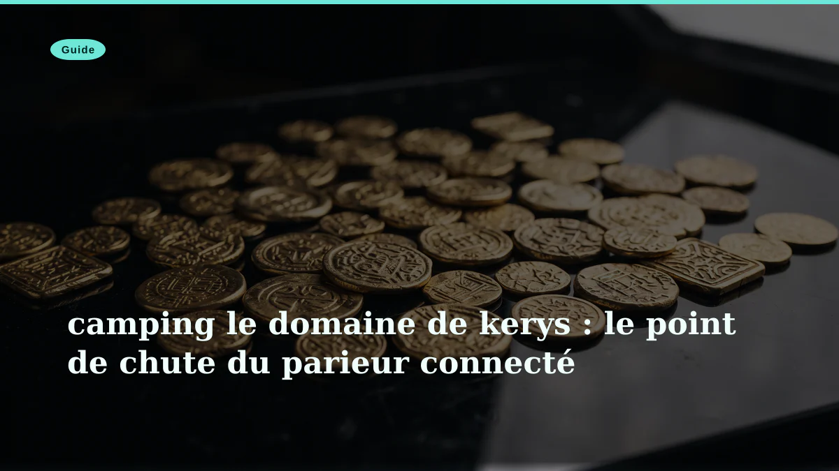 camping le domaine de kerys : le point de chute du parieur connecté