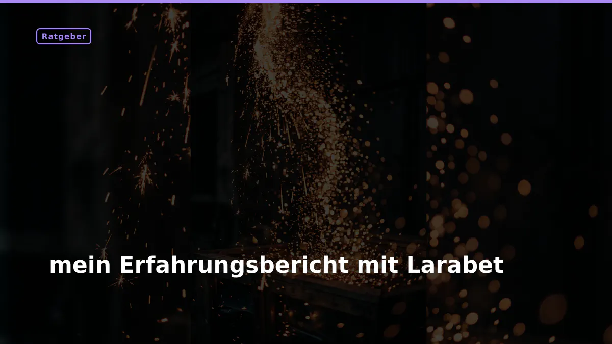 mein Erfahrungsbericht mit Larabet