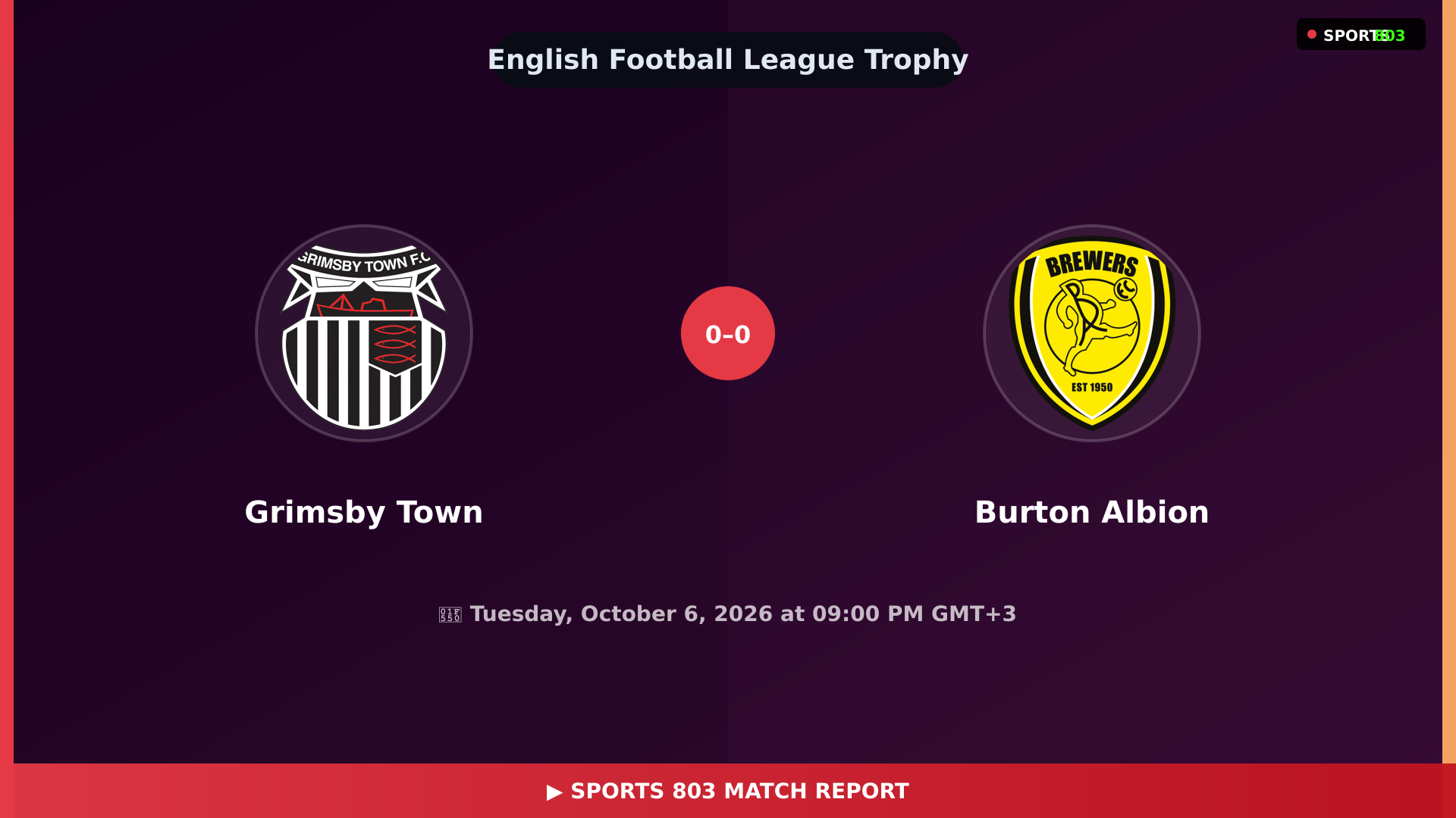 Grimsby Town vs Burton Albion – Highlights & Replay | Sports 803