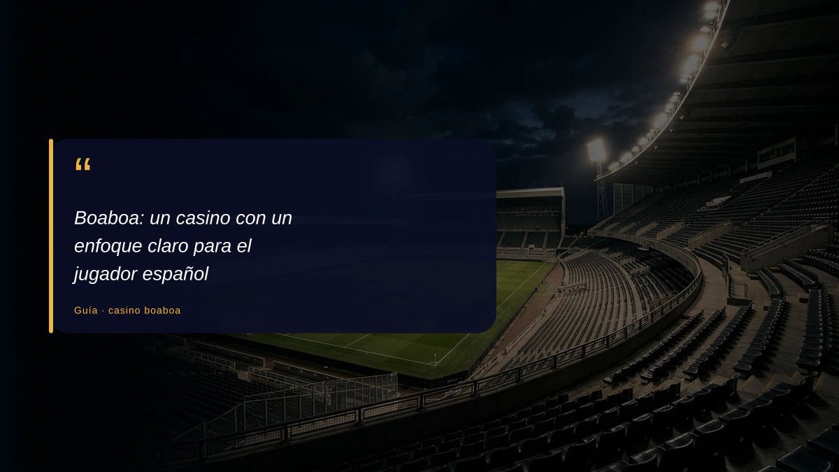 Boaboa: un casino con un enfoque claro para el jugador español
