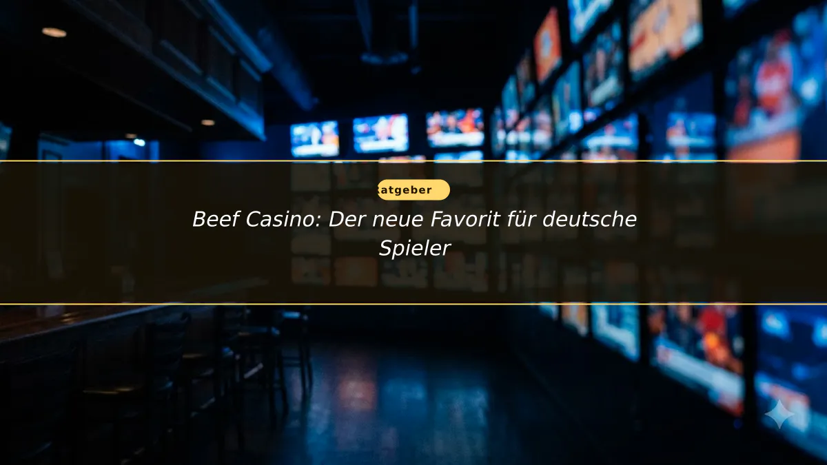 Beef Casino: Der neue Favorit für deutsche Spieler