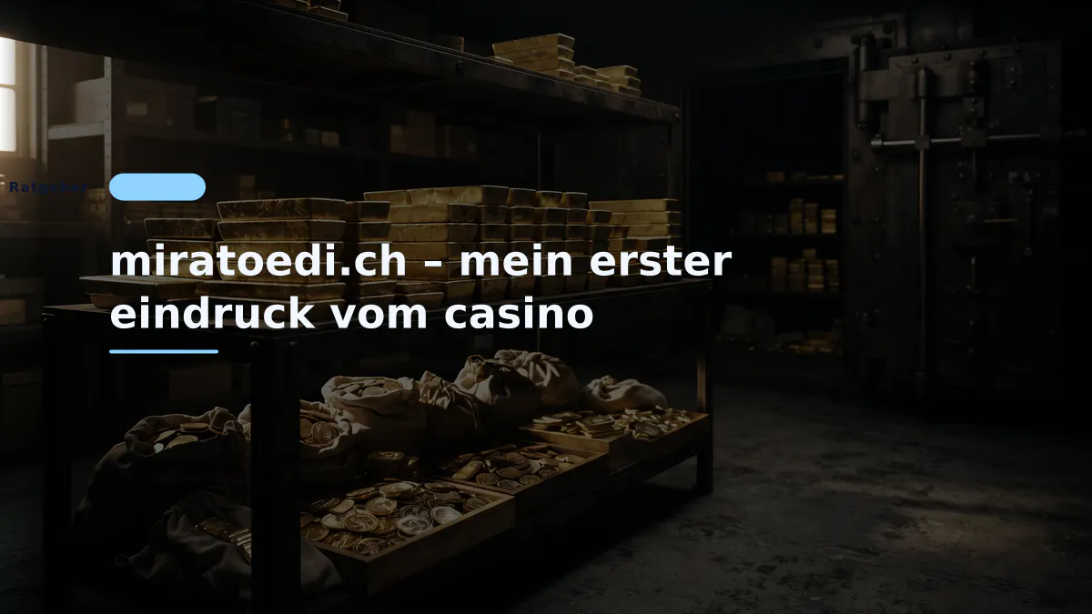 miratoedi.ch – mein erster eindruck vom casino
