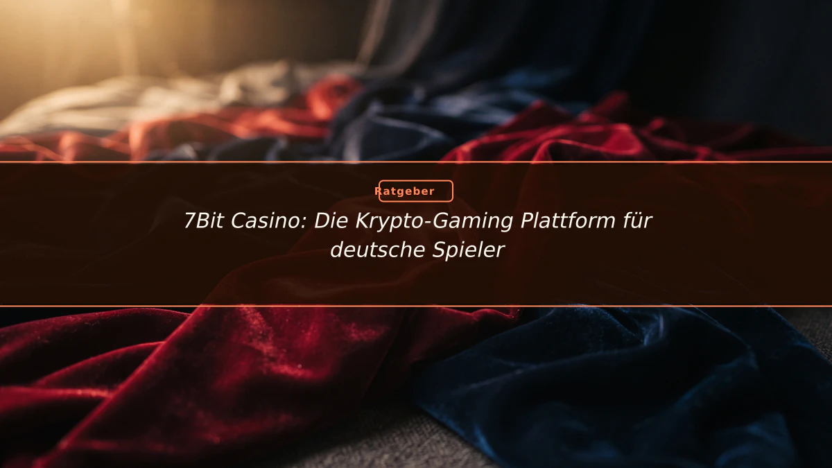 7Bit Casino: Die Krypto-Gaming Plattform für deutsche Spieler
