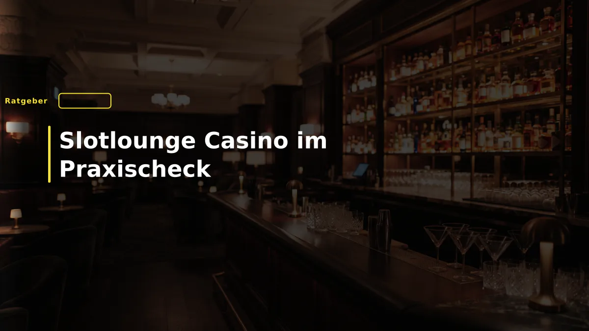 Slotlounge Casino im Praxischeck
