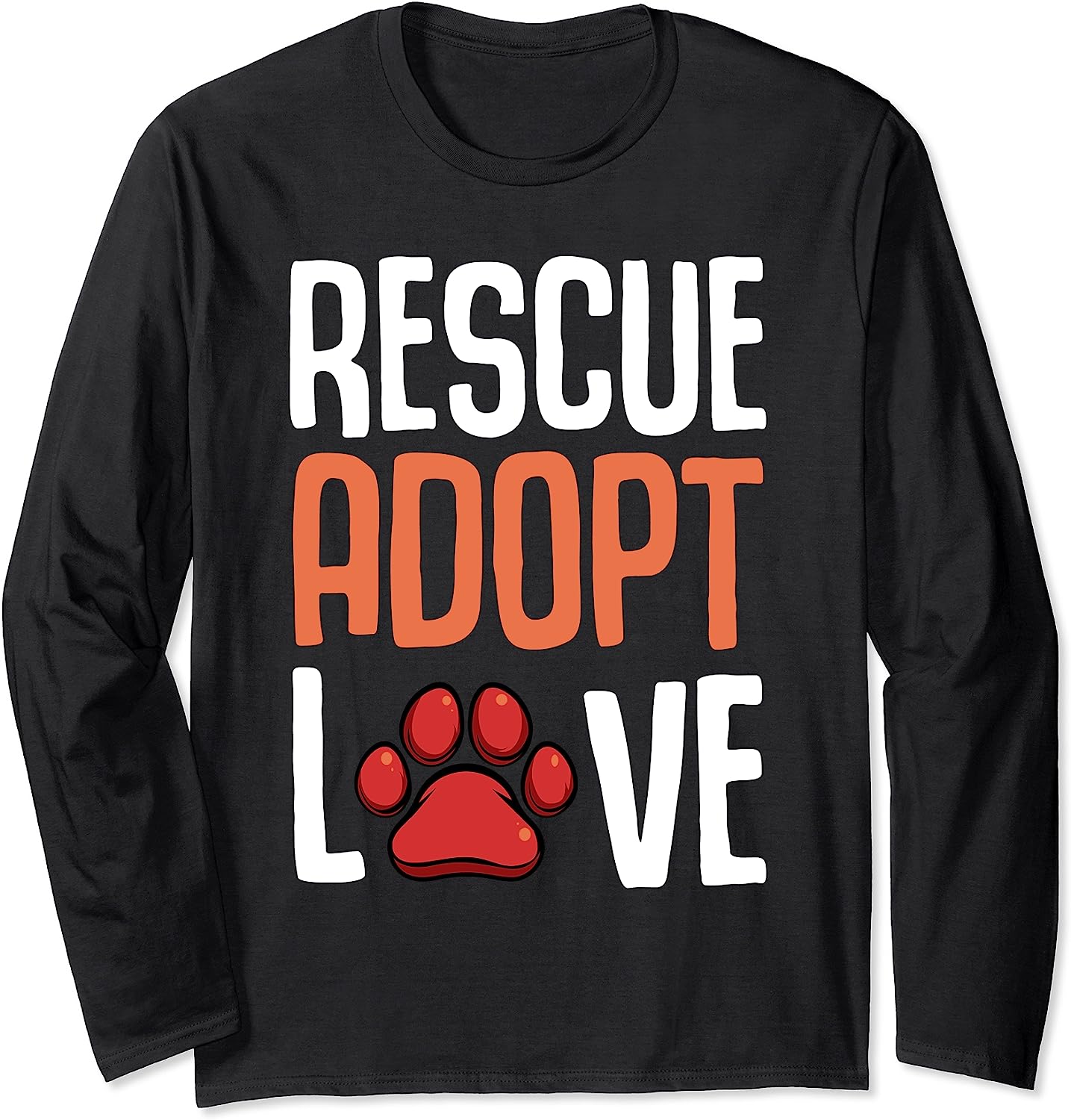 Rescue Adopt Love Cute Paw Print Dog Pet Animal Lover Long Sleeve T-Shirt