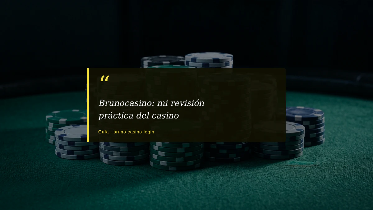 Brunocasino: mi revisión práctica del casino