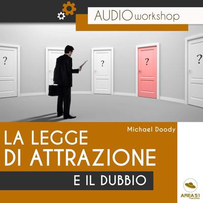 Michael Doody - La Legge d'Attrazione e il dubbio꞉ Come usarli a tuo vantaggio (2017) (mp3 - 128 kbps)