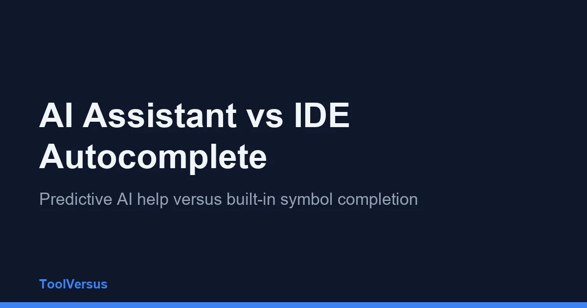 AI Assistant vs IDE Autocomplete