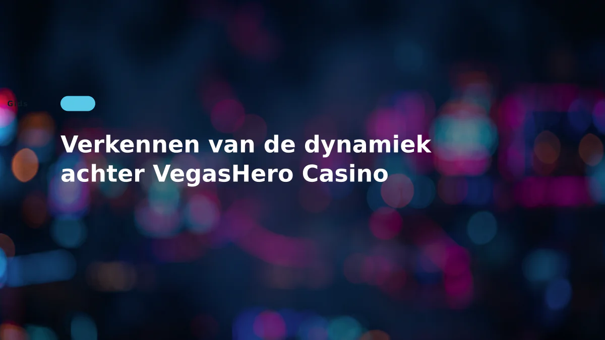 Verkennen van de dynamiek achter VegasHero Casino Verkennen van de dynamiek achter VegasHero Casino