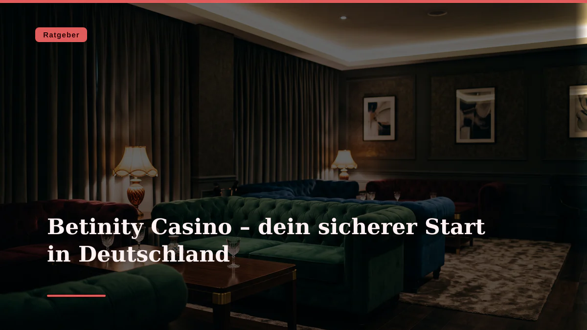 Betinity Casino – dein sicherer Start in Deutschland