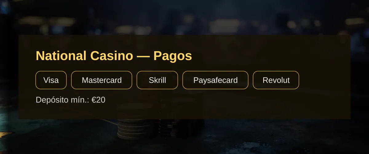 National Casino — Pagos: Visa, Mastercard, Skrill, Paysafecard, Revolut National Casino — Pagos: Visa, Mastercard, Skrill, Paysafecard, Revolut