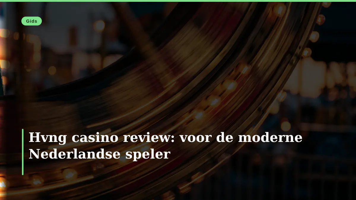 Hvng casino review: voor de moderne Nederlandse speler